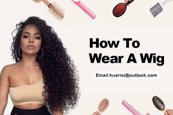 How To Wear A Wig?